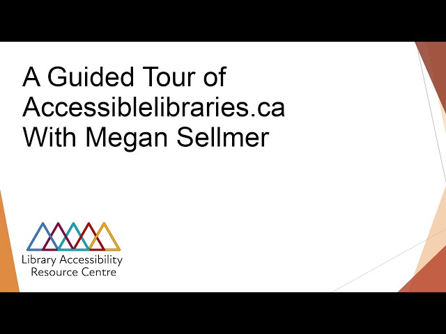 A Guided Tour of AccessibleLibraries.ca