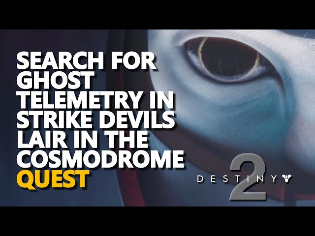 Search for Ghost telemetry in strike Devils Lair in the Cosmodrome Destiny 2
