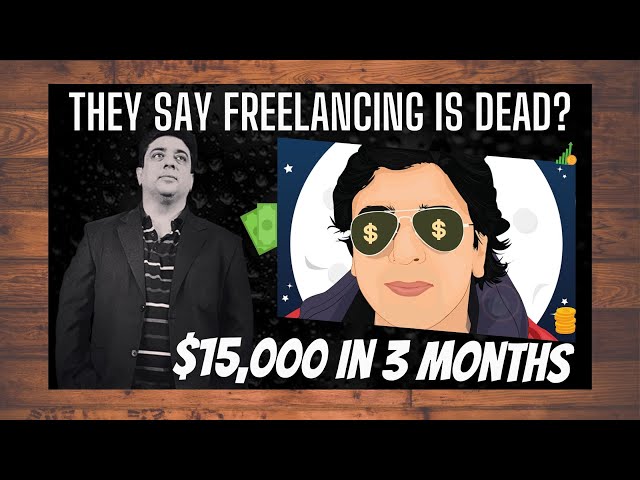 How I made $15,000 in 3 months doing Freelancing