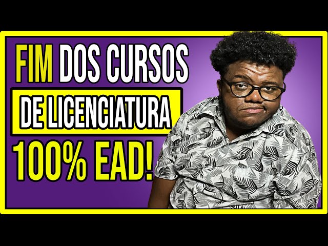 FIM DOS CURSOS DE LICENCIATURA 100% EAD! 😱😲👨‍🎓