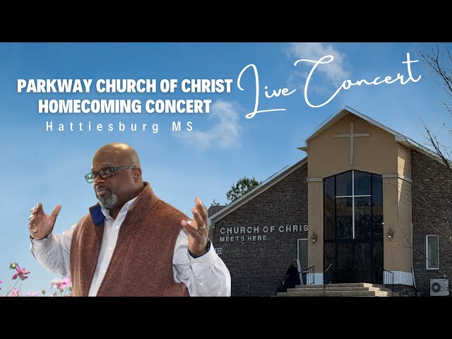 "Parkway Church of Christ Homecoming Saturday: Full Acappella Gospel  Full Concert Extravaganza!"