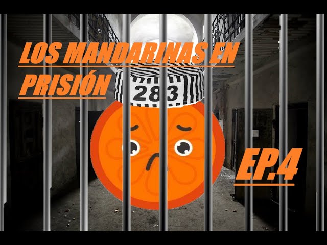 EP4  Nuestros Mandarinas En Prisión DÍA DE DESGRACIADAS Y DESGRACIADOS