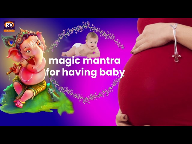 MAGIC MANTRA FOR HAVING A BABY LISTEN TO 3 TIMES A DAY LORD GANESHA MANTRA