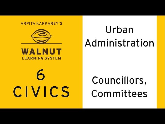 6 Civics - Urban administration - Councillors, committees