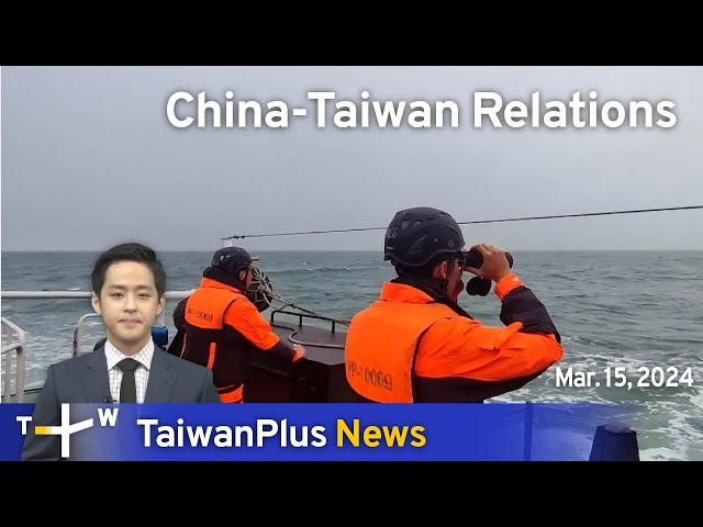 China-Taiwan Tensions, TaiwanPlus News – 18:00, March 15, 2024 | TaiwanPlus News