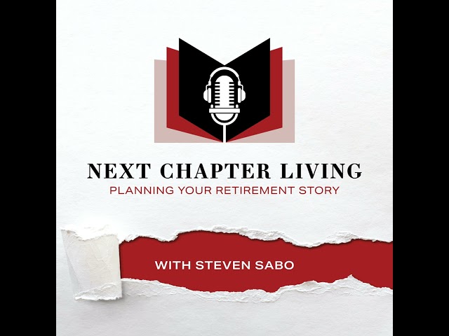 Welcome to Next Chapter Living with Steven Sabo
