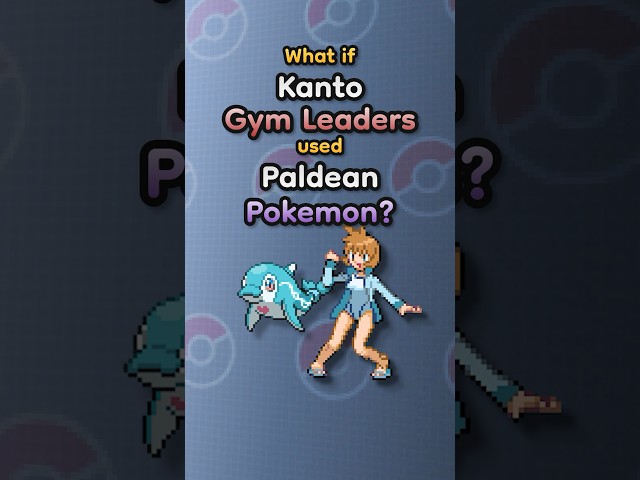 What if Kanto Gym Leaders used Paldean Pokemon? 🤔 #pokemon #pokémon #gen1 #gen9 #nintendo #kanto