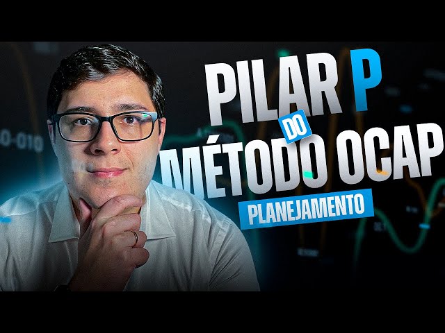 Pilar P do Método OCAP - Planejamento Financeiro