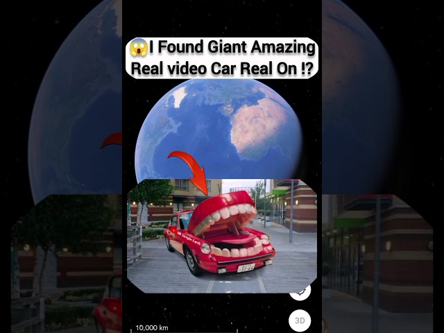 😱I Found Giant Amazing Real video Car In Real life!?🤯On Google Earth Universal S2z🌎#maps #earth #boy