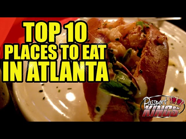 Top 10 places to eat in Atlanta