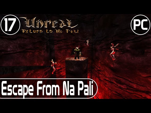 Unreal: Return to Na Pali - Level 17 - Escape from Na Pali | Unreal Difficulty | HD Textures - DX11