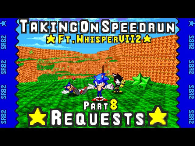 Sonic Robo Blast 2: Taking on my Viewer's Speedrun requests! (Part 8/Ft. @WhisperVII2)