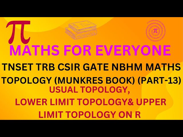 TNSET TRB CSIR GATE MATHS/USUAL UPPER LOWER LIMIT TOPOLOGIES ON R IN MUNKRES BOOK
