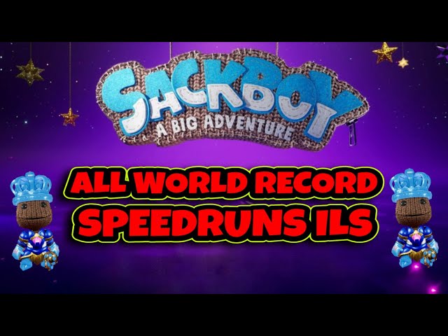 All Trials, Challenges World Record Speedruns Sackboy: A Big Adventure