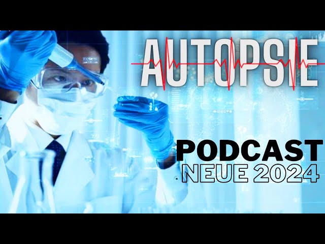 Autopsie Mysteriöse Todesfälle Doku Podcast Übersetzung des Autors Neue Episode Deutsch Part 18