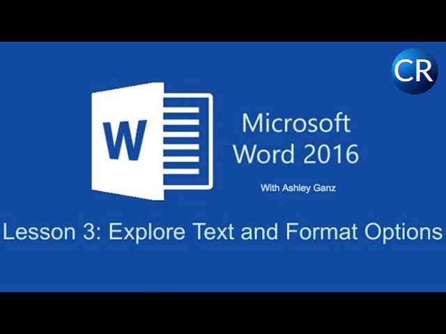 Microsoft Word 2016: LESSON 3: Text and Formatting- CrossRealms