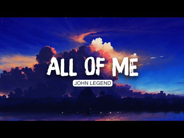 ☁ John Legend - All of Me (Lyrics) | Lewis Capaldi , James Arthur (Mix)