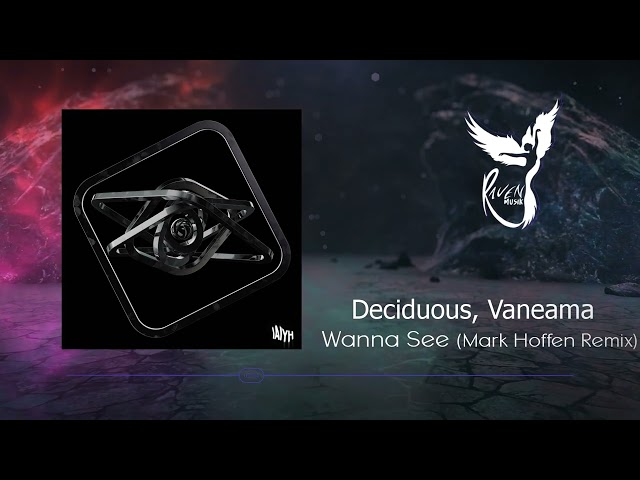 Deciduous, Vaneama - Wanna See  (Mark Hoffen Remix) [It's All In Your Head]