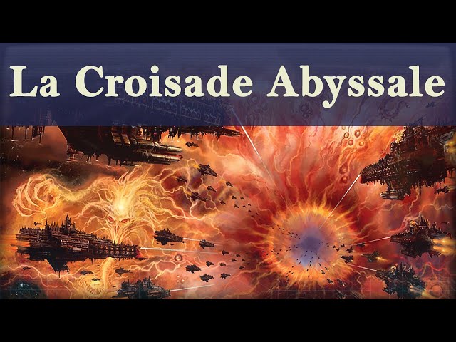 Lore Warhammer 40K - La Croisade Abyssale