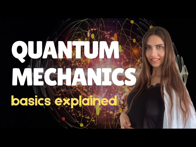 Quantum Physics: A Beginner's Guide | How Quantum Mechanics Changes Your Reality