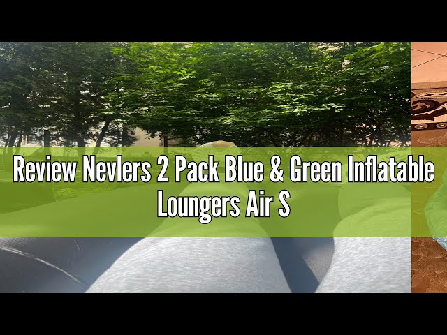 Review Nevlers 2 Pack Blue & Green Inflatable Loungers Air Sofa Perfect for Beach Chair Camping Chai