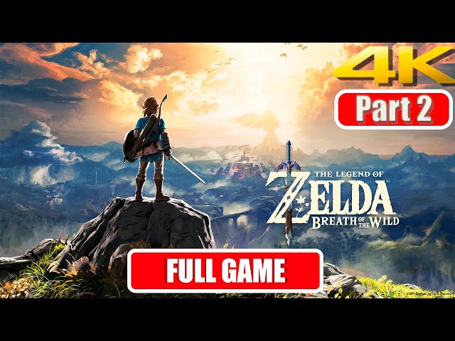 The Legend of Zelda: Breath of The Wild - Full Game no commentary 4K Part 2-2