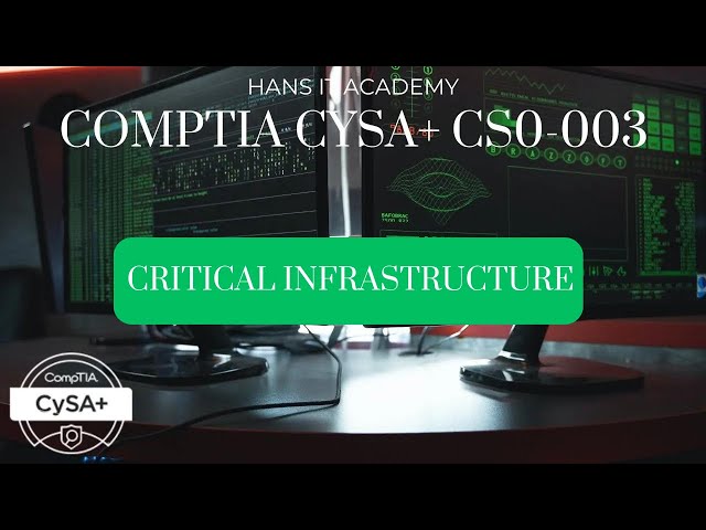 Critical infrastructure  - CompTIA CySA+ CS0-003 2.14