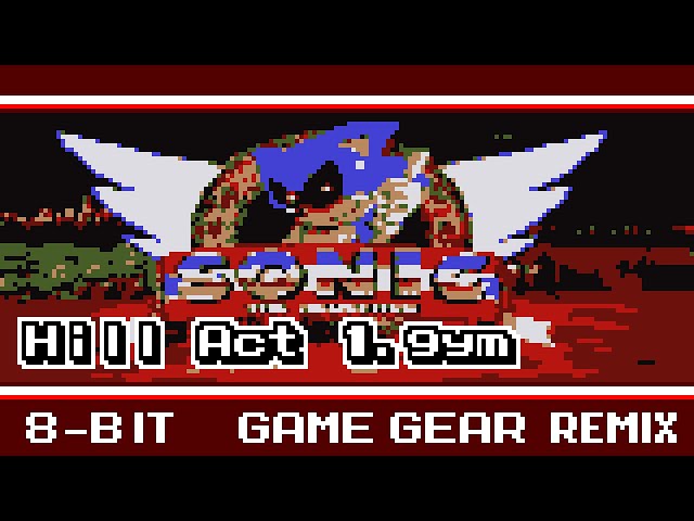 [8-Bit;SMS/GG]Hill Act 1.gym - Sonic.exe (COMMISSION)