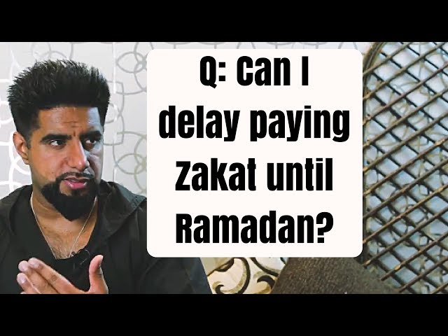 Q: Can I delay paying Zakat until Ramadan? Mufti Abu Layth