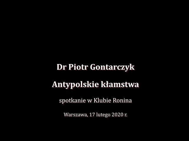 Dr Piotr Gontarczyk – antypolskie kłamstwa