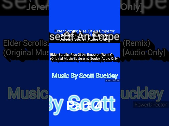 Elder Scrolls: Rise Of An Emperor (Remix) (Original Music By Jeremy Soule) [Audio Only] - Part 4