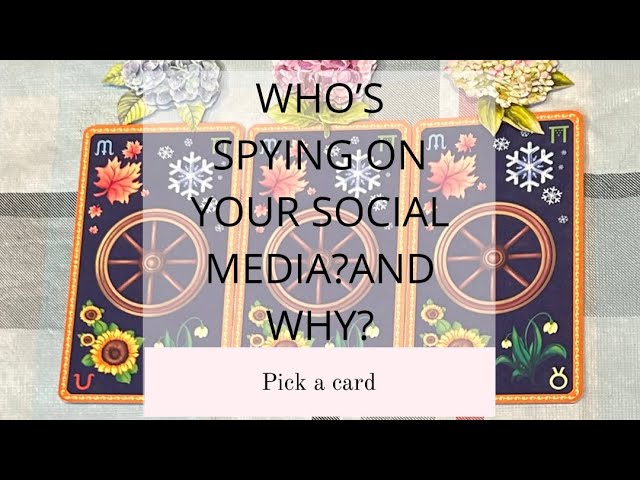 WHO’S SPYING ON YOUR SOCIAL MEDIA?AND WHY?👀🕵️‍♀️🤔😒|🔮PICK A CARD🔮|