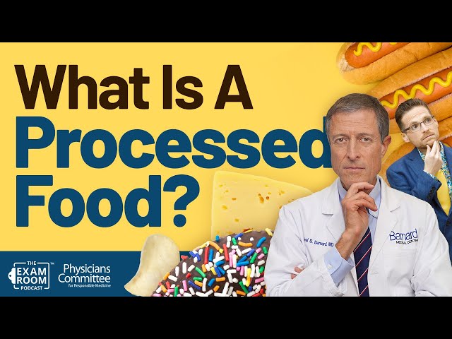 Rethinking Processed Foods | Dr. Neal Barnard Q&A | Exam Room Podcast
