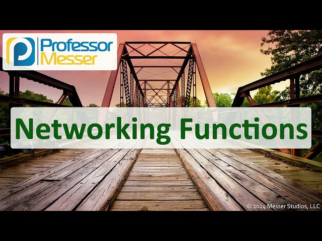 Networking Functions - CompTIA Network+ N10-009 - 1.2