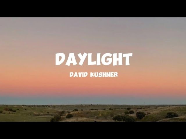David Kushner - Day Light (Lyrics)