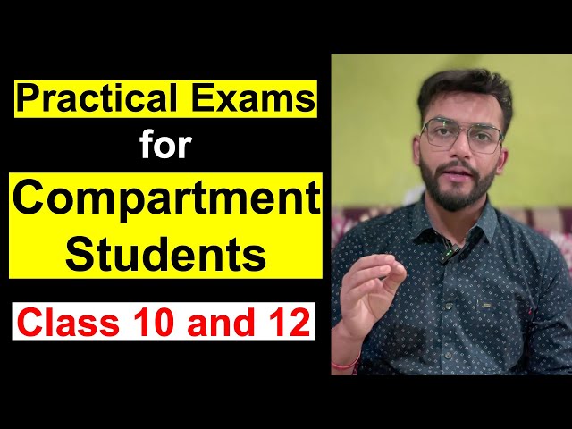 Everything about Practical Exams for Compartment Students CBSE Class 10 and 12 Compartment Exams