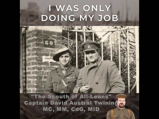 "The Scout of All-Leans" Capt David Twining MC, MM, CdG, MID