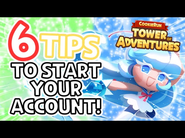 START STRONG! 6 Guide & Tips for Cookie Run: Tower of Adventures!
