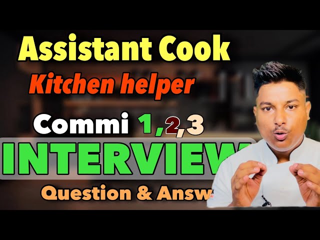 Assistant Cook Interview Questions & Answer | Kitchen Helper Interview Questions Answer |