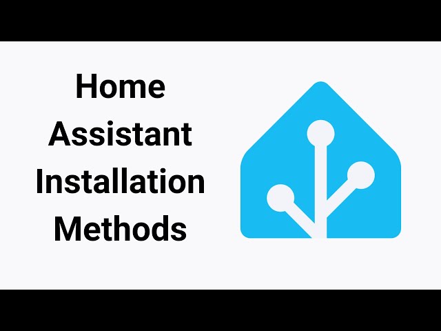 Home Assistant Installation Methods