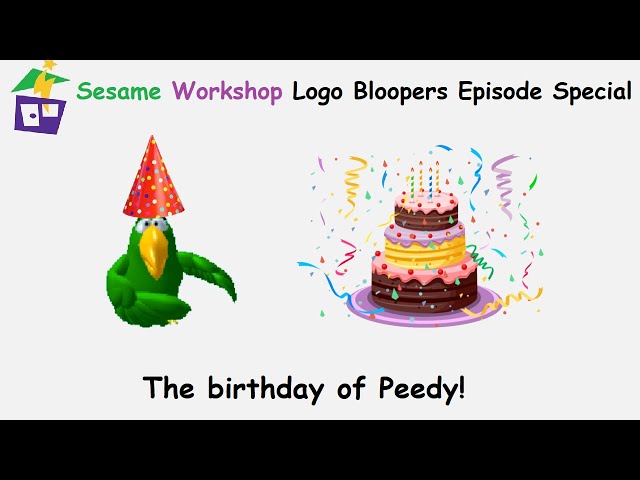 Sesame Workshop Logo Bloopers: Birthday of Peedy (Late)