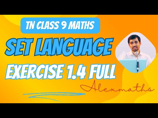 TN Class 9 Maths | Exercise 1.4 Full  All Sums | Set Language | Alexmaths
