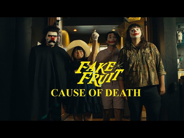 Fake Fruit - "Cause Of Death" (Official Music Video)