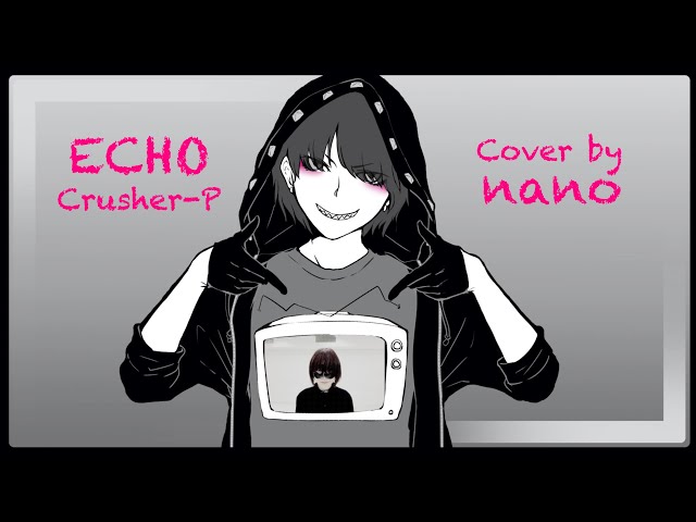 【English Cover】「ECHO」をロックに歌ってみた。【NANOナノ】