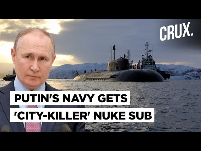 Nuclear Submarine Belgorod Enters Putin's Navy Amid Ukraine War l Russia's Message To US-NATO?