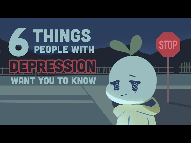 6 Things People With Depression Want You to Know (PART 1)