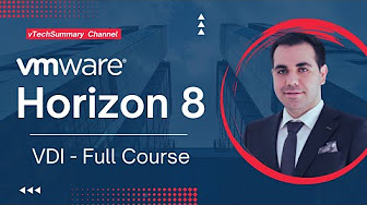 VMware Horizon 8 - Full Course