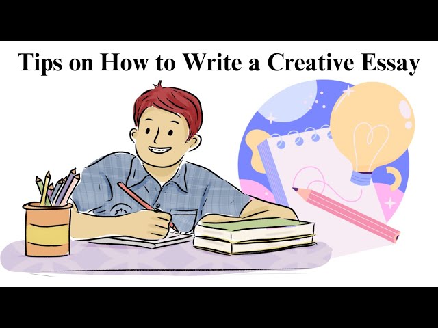 Tips on How to Write a Creative Essay