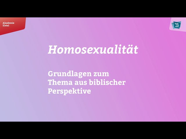 Theologisches Grundlagenvideo zum Thema Homosexualität