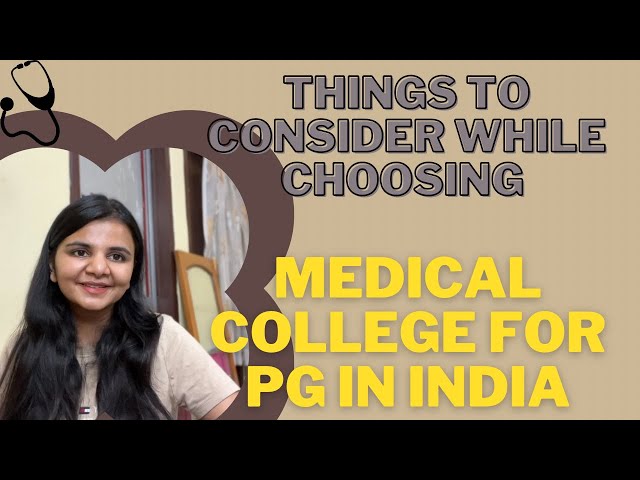 HOW TO CHOOSE A MEDICAL COLLEGE FOR PG l Guide to the right place for medical residency in India